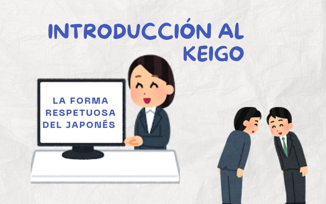Introducción al keigo: la forma respetuosa del japonés